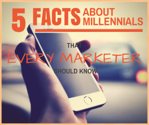 5 facts about millennials every marketer should know